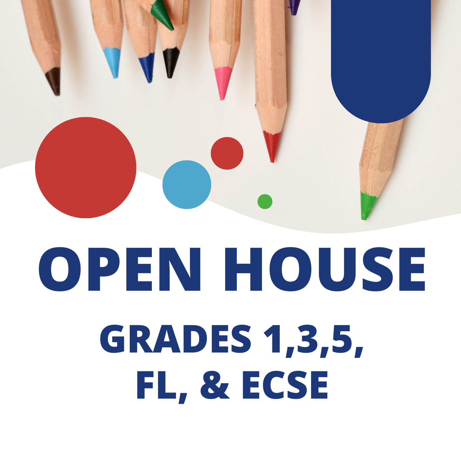 Open House - Grades 1, 3, 5, FL, & ECSE
