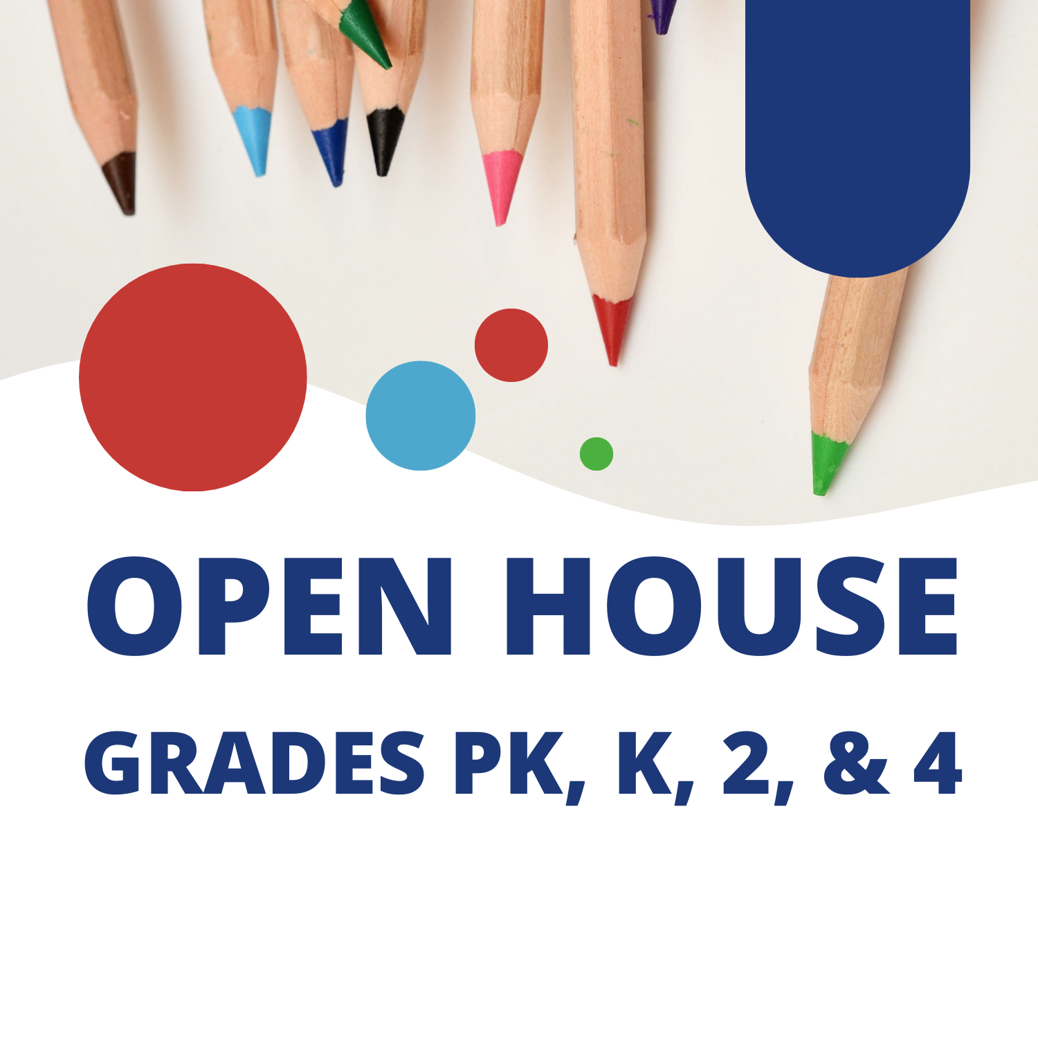 Open House - Grades PK, K, 2, & 4