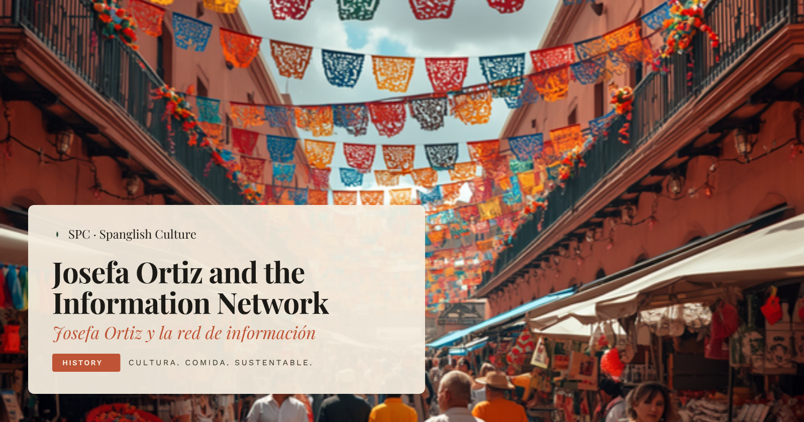Josefa Ortiz and the Information Network Behind the Insurgency