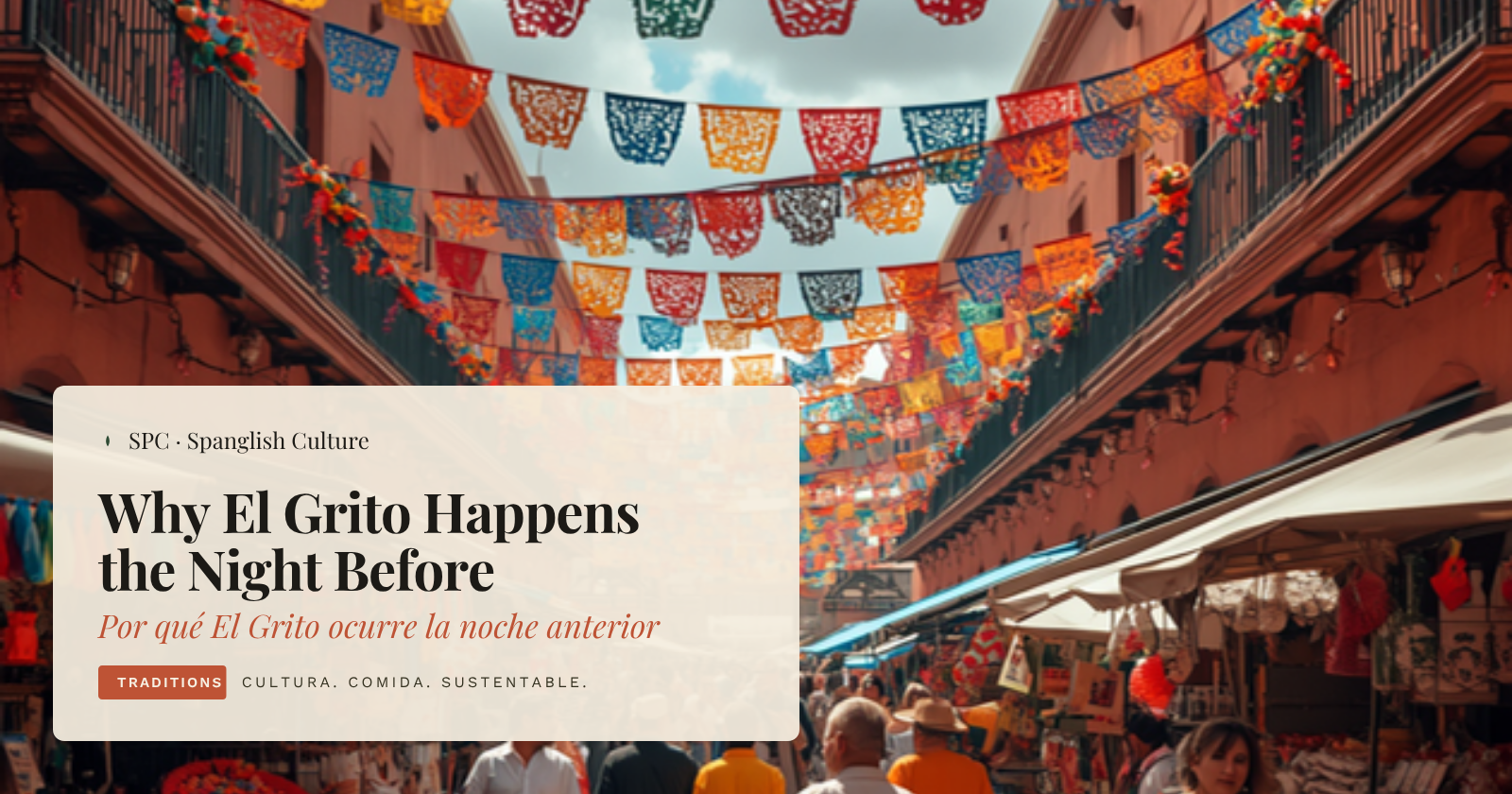 Why El Grito Happens on September 15 When Independence Day Is September 16