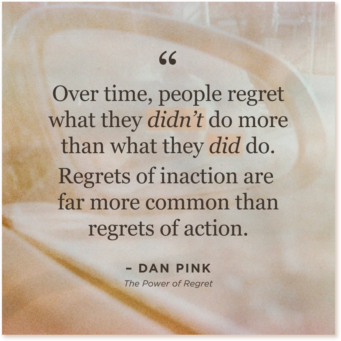image of a faded polaroid of car side mirror with quote from Dan Pink "Over time, people regret what they didn't do more that what they did do. Regrets of inactioin are far more common that regrets of action."