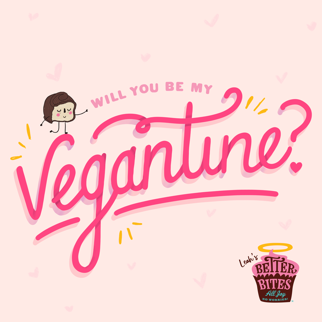 a small Better Bites Bakery character asking, “will you be my vegantine?” on a pink background.