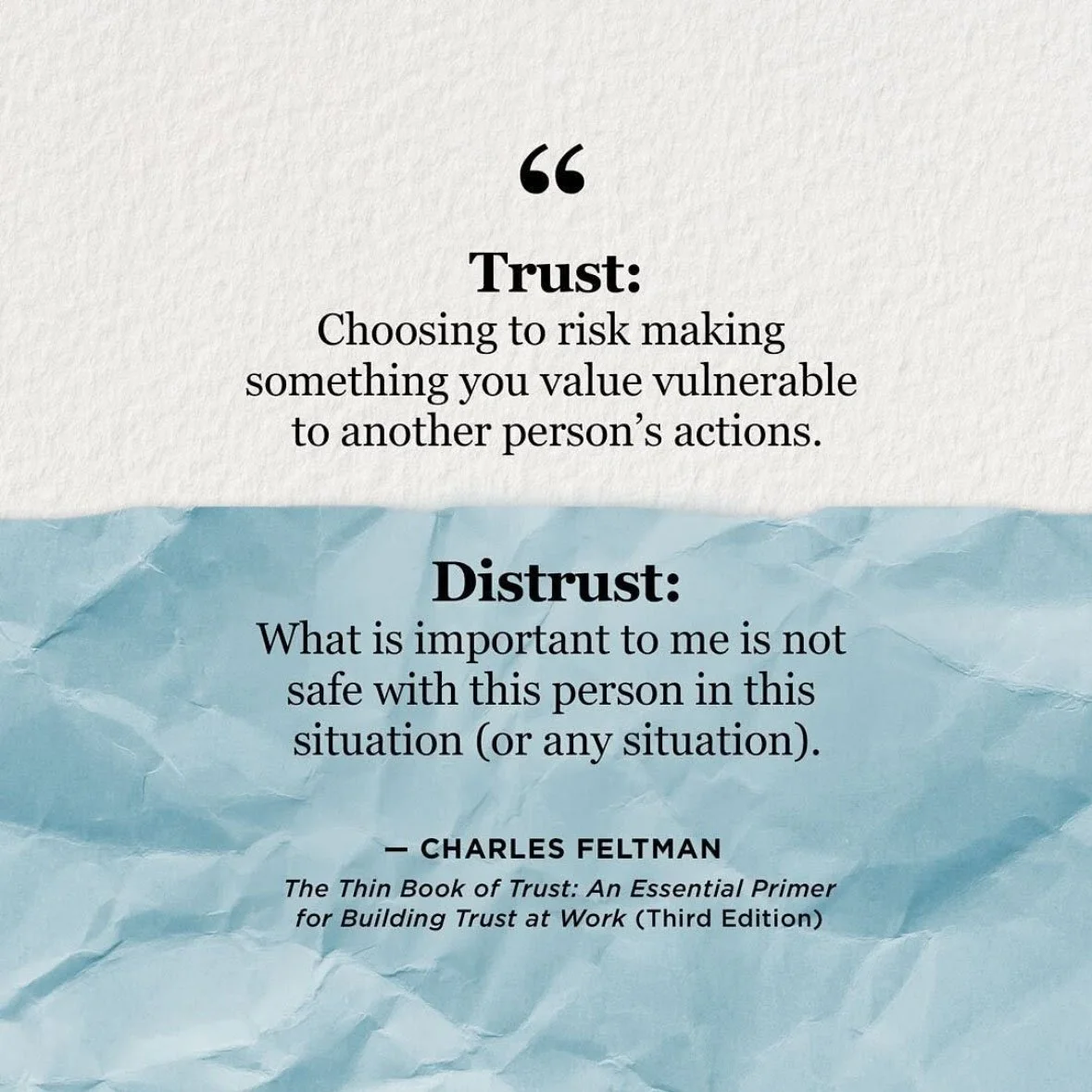 white mooth sheet of paper on top of crumpled blue paper as backgrounds for Charles Feltman quote "Trust: Choosing to risk making something you value vulnerable to another person's actions. Distrust: What is important to me is not safe...