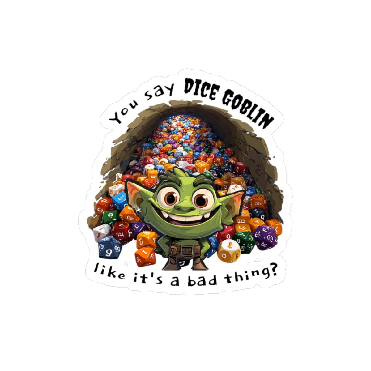 After all, what's one more set of dice?
New sticker dropped! #dicegoblin #dnd #dndstickers 
https://www.aerthansadventuresllc.com/merch/stickers-magnets