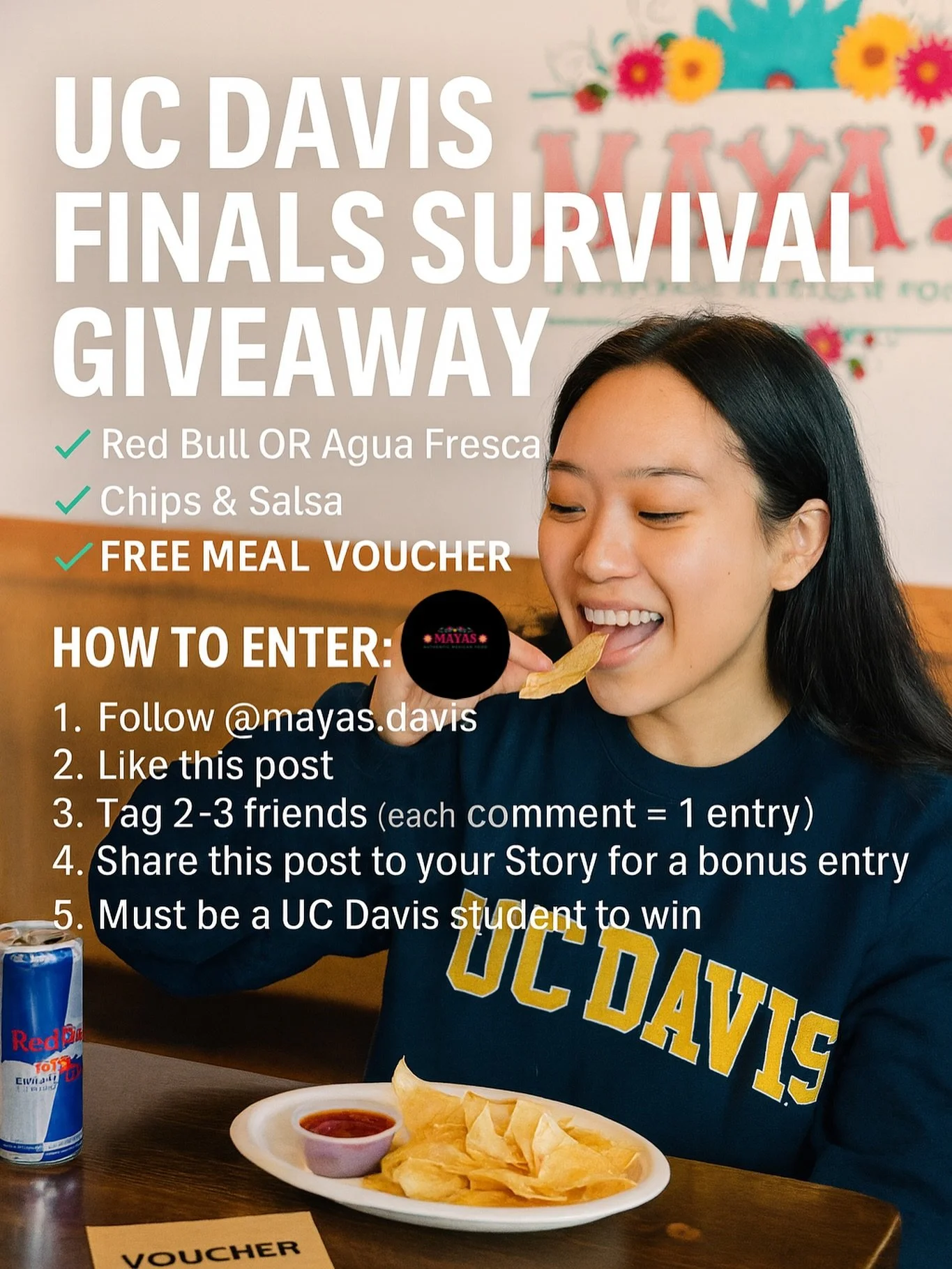 ✨🎓 UC DAVIS FINALS SURVIVAL GIVEAWAY! 🎓✨

Aggies, we know finals week is no joke&hellip; so Maya&rsquo;s is giving ONE lucky student the ultimate study break! 👇

🥤 Red Bull OR Agua Fresca
🍟 Chips &amp; Salsa
🎟️ FREE MEAL VOUCHER for your next v