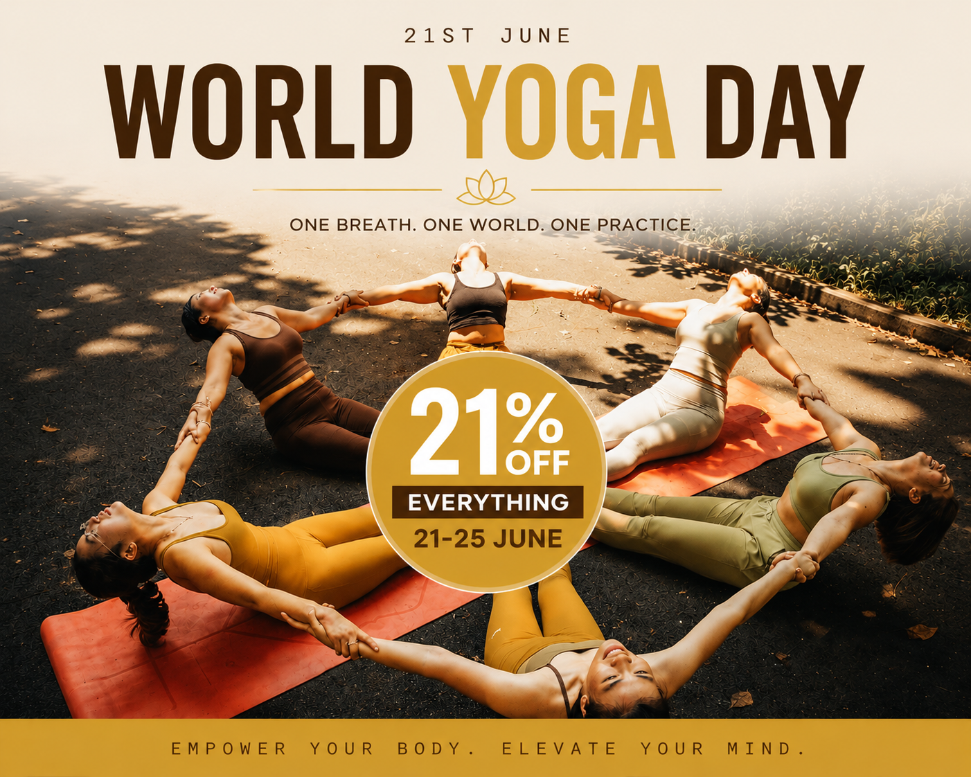 A group of five women practicing yoga outdoors on yoga mats in a circle, holding hands, during daytime with trees casting shadows. Overlaid text promotes World Yoga Day on June 21st with a 21% discount from June 21 to June 25, and a tagline encouraging empowerment and mental elevation.