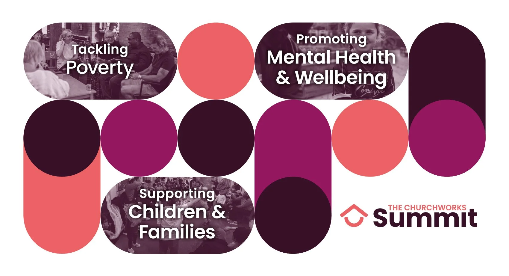 Graphic with circles and photos promoting community initiatives. Text reads 'Tackling Poverty,' 'Supporting Children & Families,' and 'Promoting Mental Health & Wellbeing.' Logo for The Churchworks Summit is at the bottom right.