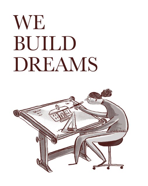 An illustration of a woman working on a blueprint at a drafting table, with the words "We Build Dreams" above her.