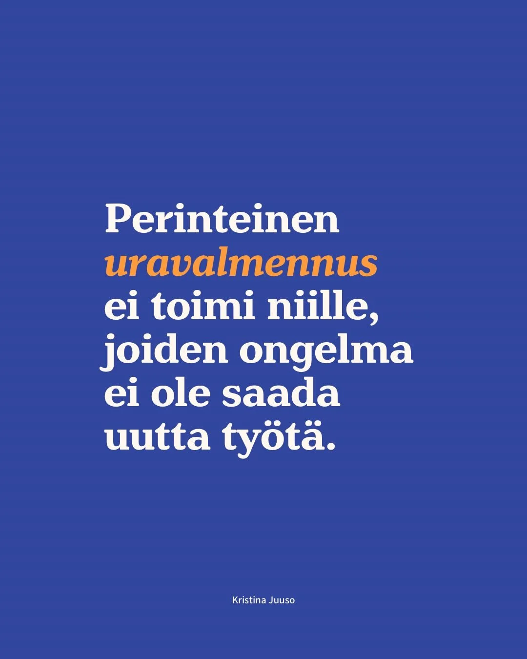 Jos sinun ongelma ei ole saada uutta ty&ouml;t&auml; &mdash; eli osaat hakea t&ouml;it&auml; ja sulla on osaamista, jota muut arvostaa, mutta sinun ongelma on se, ettet saa just sit&auml; ty&ouml;t&auml;, jonka sisimm&auml;ss&auml;si haluaisit, niin 