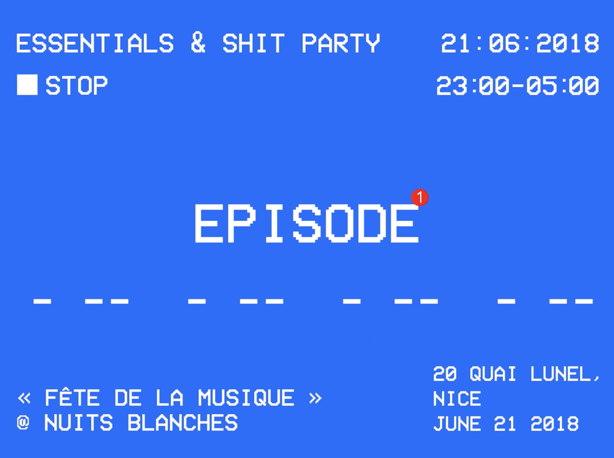 Une affiche d'une playlist de musique intitulée 'ESSENTIALS & SHIT PARTY', avec la date 21 juin 2018, et une section pour l'épisode avec une notification rouge indiquant 1. La playlist concerne un événement appelé 'FÊTE DE LA MUSIQUE' au Quai Lunel à Nice, du 23h00 au 5h00, durant la nuit blanche.