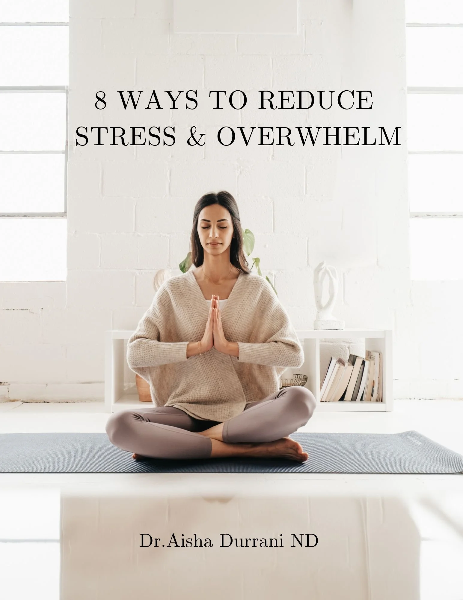 8 ways to reduce stress &amp; overwhelm