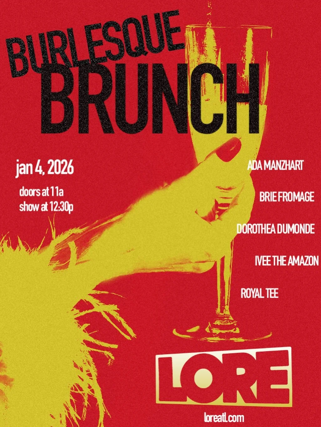 Happy Newd Year! 

Come on down to LORE where we&rsquo;re popping bottles and popping pasties at this titillating Burlesque Brunch show!

Reserve a table for prime seating! 4 top tables (front two rows) or 2 top (high tops) available. 

Starring -
Ad