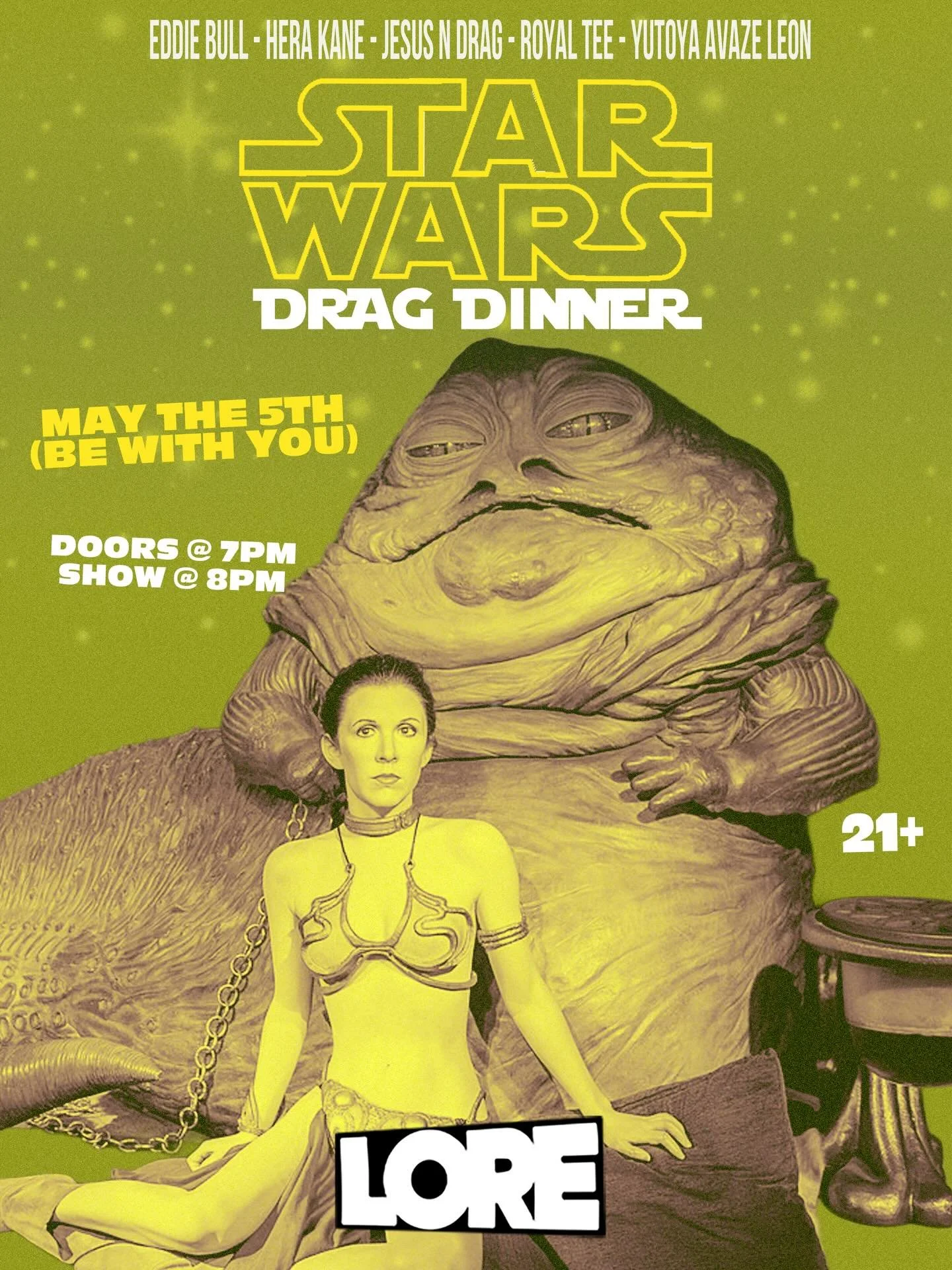 Calling all nerdy queers from across the galaxy!

We&rsquo;re celebrating the Star Wars franchise with an epic cabaret dinner show! ✨ 

With &mdash;
Eddie Bull
Hera Kane
Jesus N Drag
Royal Tee
Yutoya Avaze Leon

May the 5th! (Be With You!)
Doors at 7