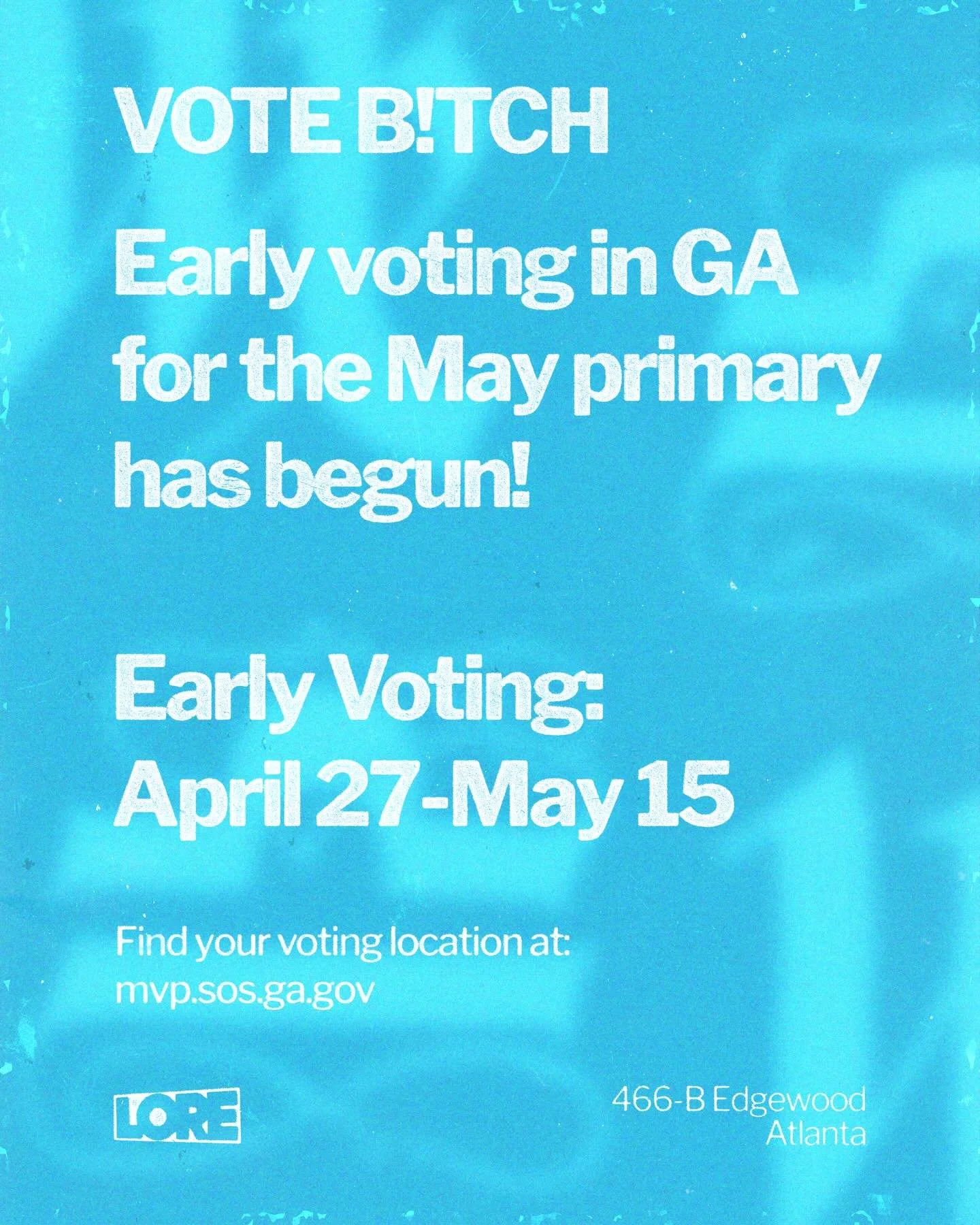 Vote B!TCH 🗳️ 
Early voting is easy and lasts from now until May 15!
Find your polling location at mvp.sos.ga.gov