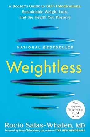 Book cover of "Weightless: A Doctor's Guide to GLP-1 Medications, Sustainable Weight Loss, and the Health You Deserve" by Rocio Salas-Whalen, MD, with a blue background and yellow title text.