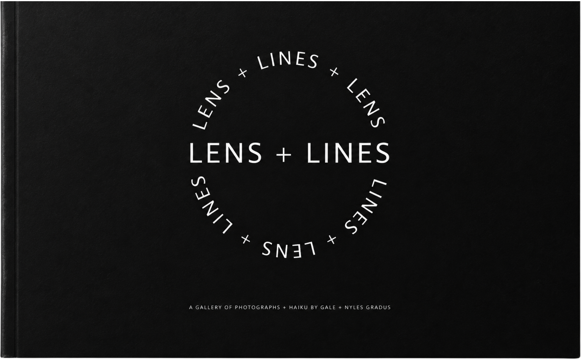 A black square book titled 'Lenses + Lines' with a circular text pattern around the title that repeats 'Lenses + Lines' multiple times. The subtitle at the bottom reads 'A gallery of photographs + haiku by Gale + Nyles Gradus'.