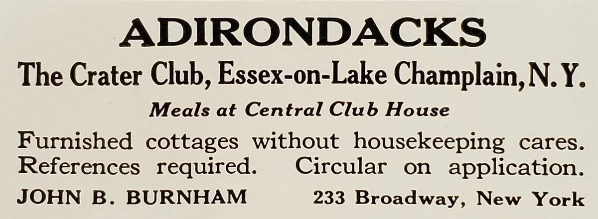 Advertisement for Adirondacks, a place at The Crater Club in Essex-on-Lake Champlain, New York, offering meals at Central Club House. Furnished cottages without housekeeping services, with references required. Contact John B. Burnham at 233 Broadway, New York.