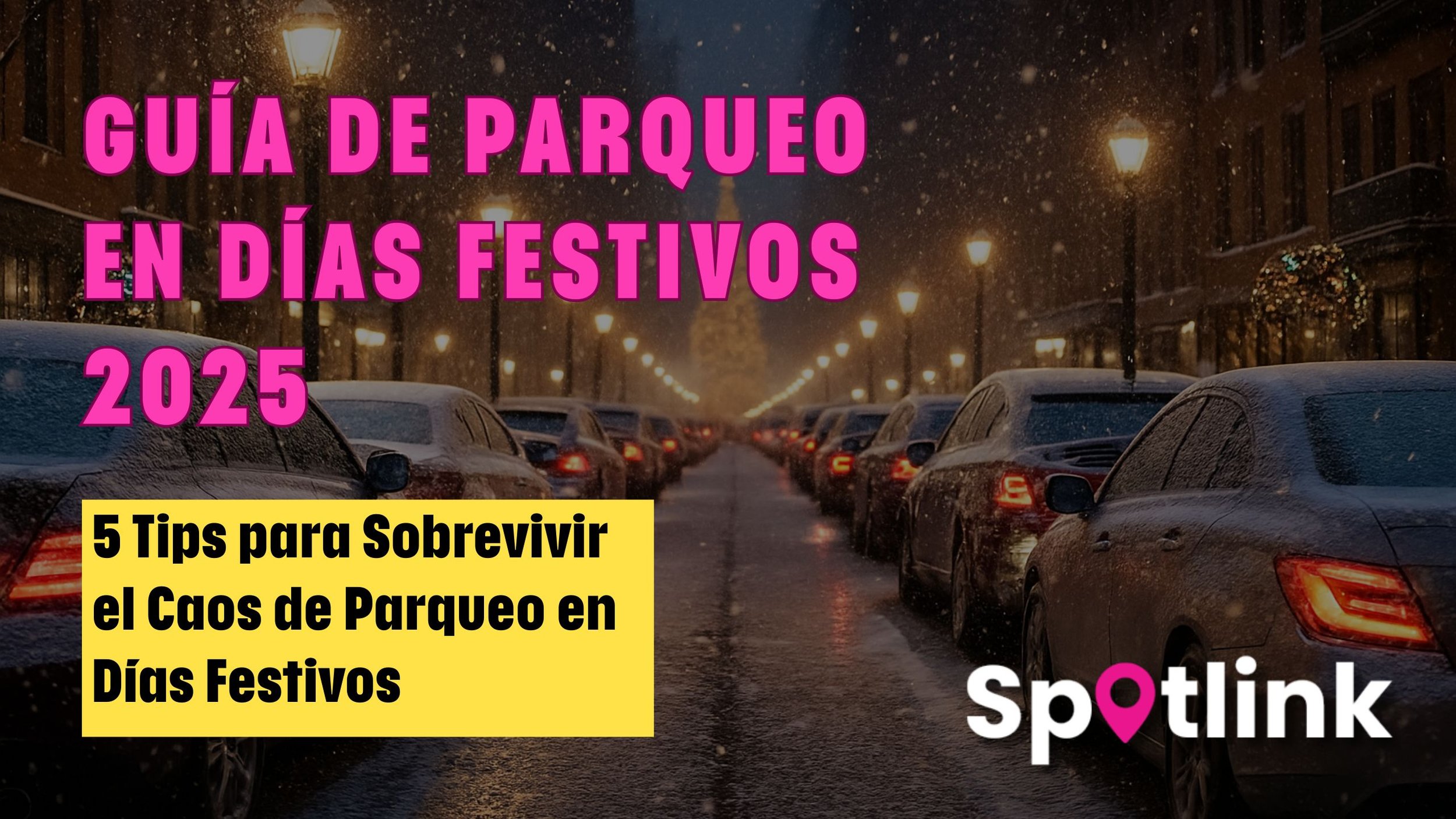 Guía de Supervivencia PARQUEO EN DÍAS FESTIVOS 2025 - 2026