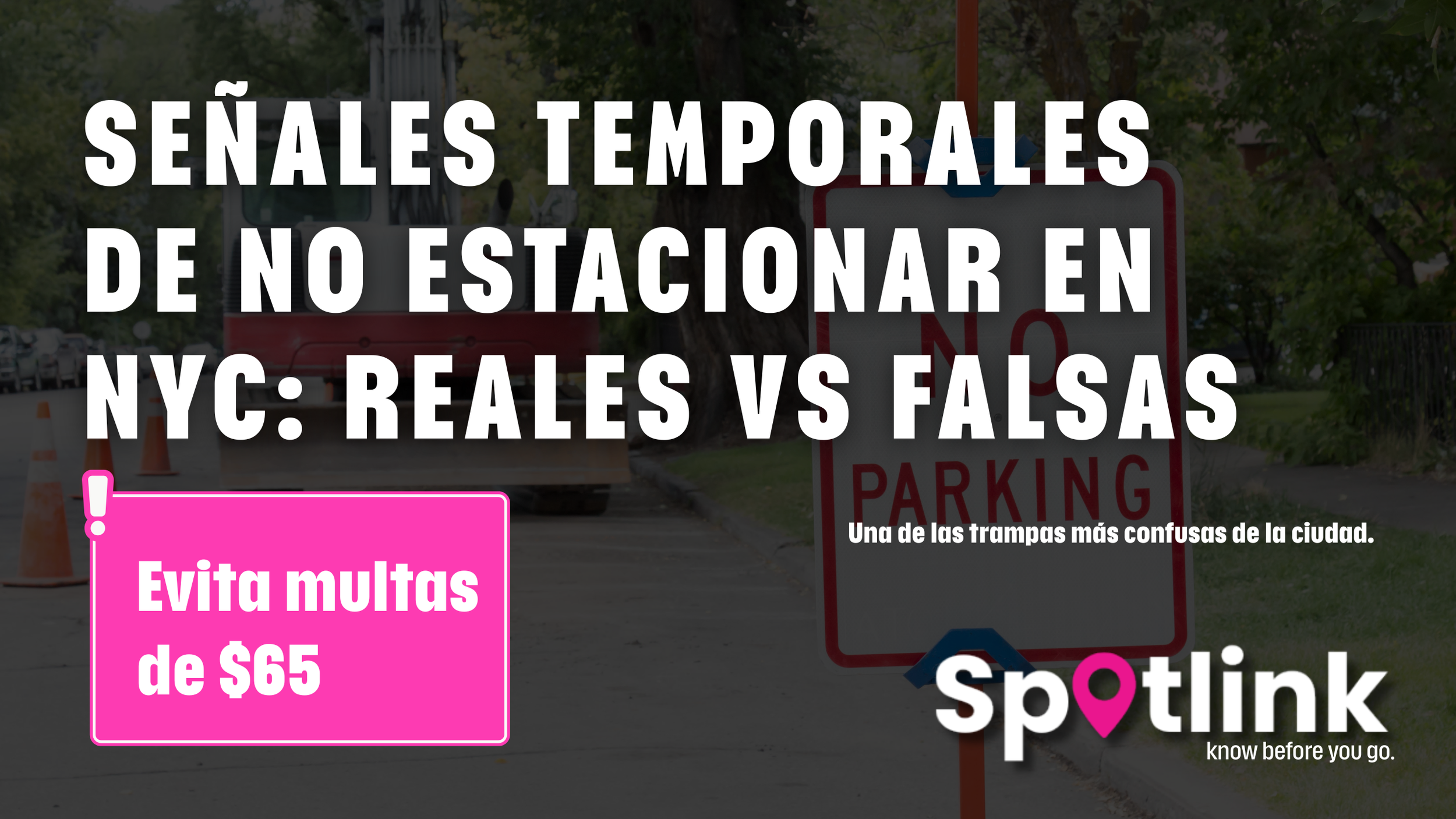 Señales Temporales de No Estacionar en NYC: Reales vs Falsas (y cómo evitar una multa de $65)