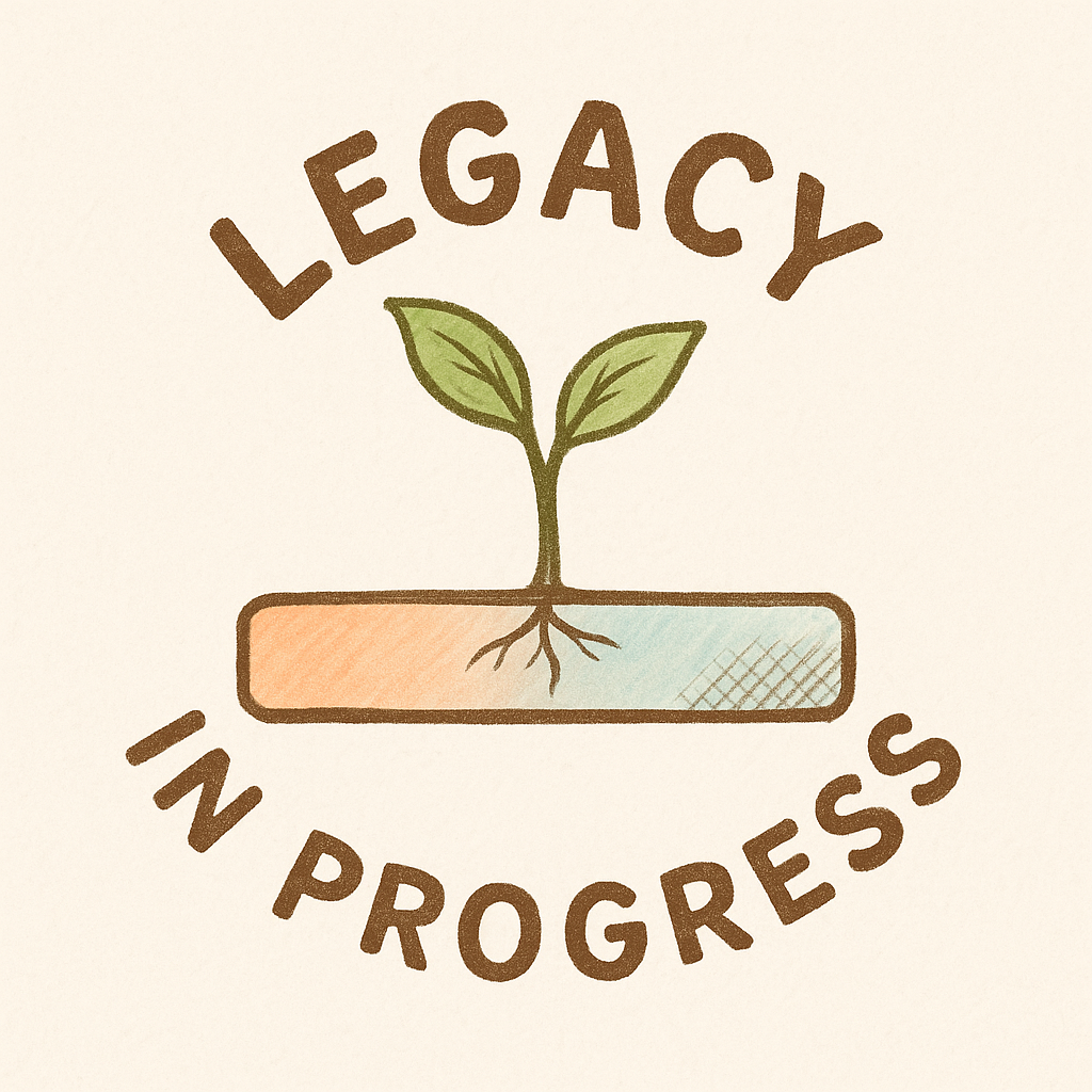 Legacy in Progress