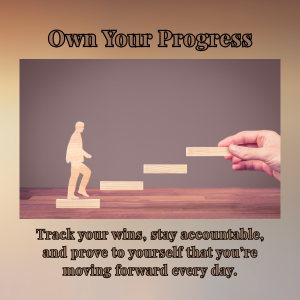A hand placing a wooden block on a staircase of blocks, symbolizing progress, with the text 'Own Your Progress' above and motivational message below.