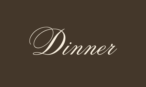 Gray background with white text that says "Dinner" in cursive font.