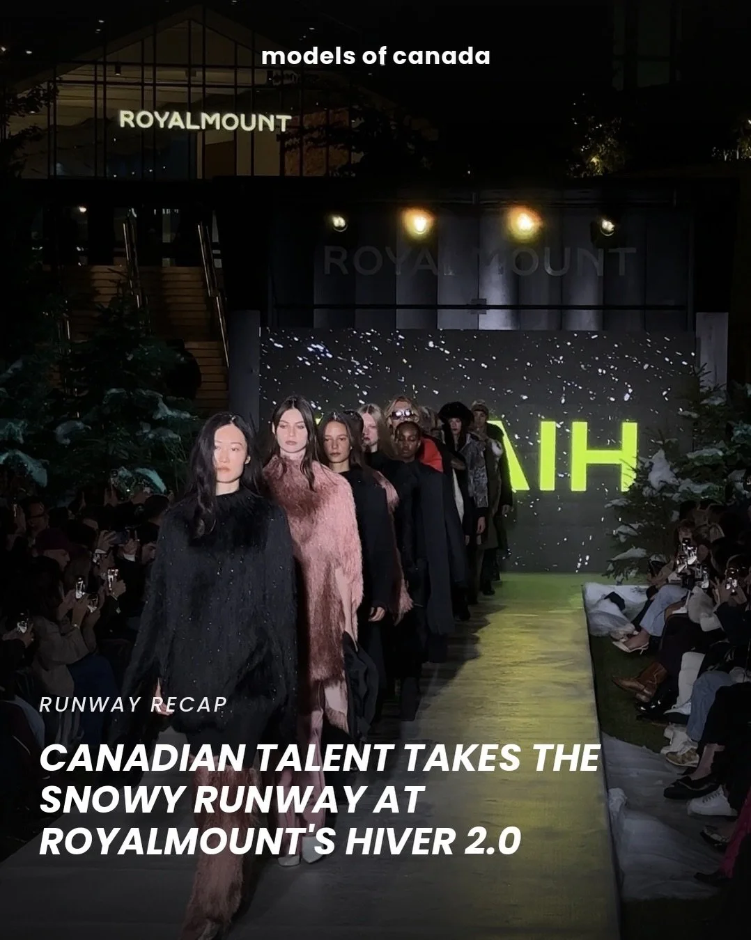 CANADIAN TALENT TAKES THE SNOWY RUNWAY AT ROYALMOUNT&rsquo;S HIVER 2.0

HIVER 2.0 brought together talent from eight agencies: @humankindmgmt @publicimagemgmt @montagemodels @togethermodelmgmt @foliomanagement @dulcedomodels @the.evangelia and @spot6