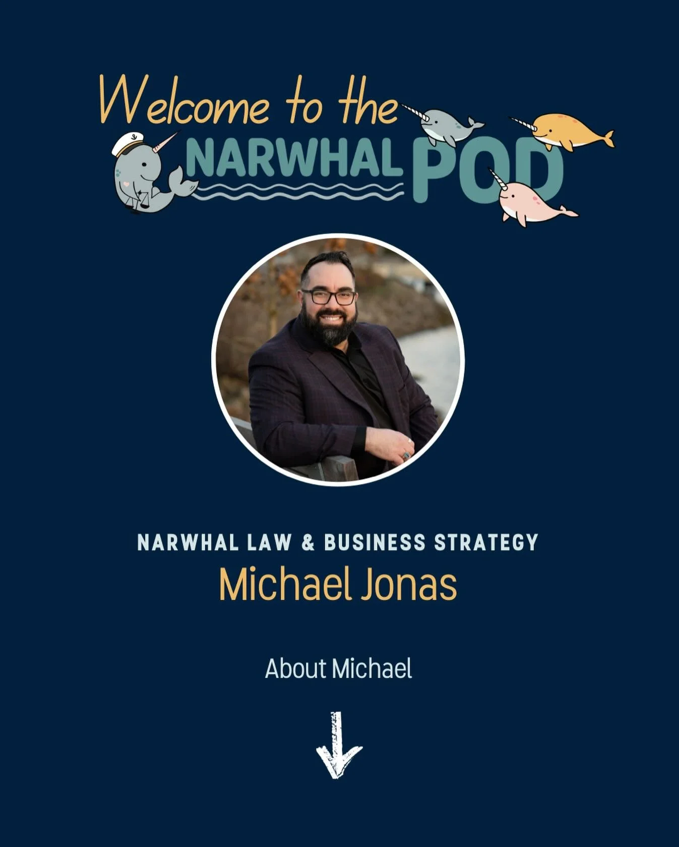 We&rsquo;re excited to start introducing you to the providers who make up the NarwhalPod, and we&rsquo;re kicking things off with Michael Jonas, founder of Narwhal Law and Business Strategy and the creator of the NarwhalPod.

Michael works with missi