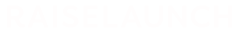 Text reading "RAISE LAUNCH" on a black background