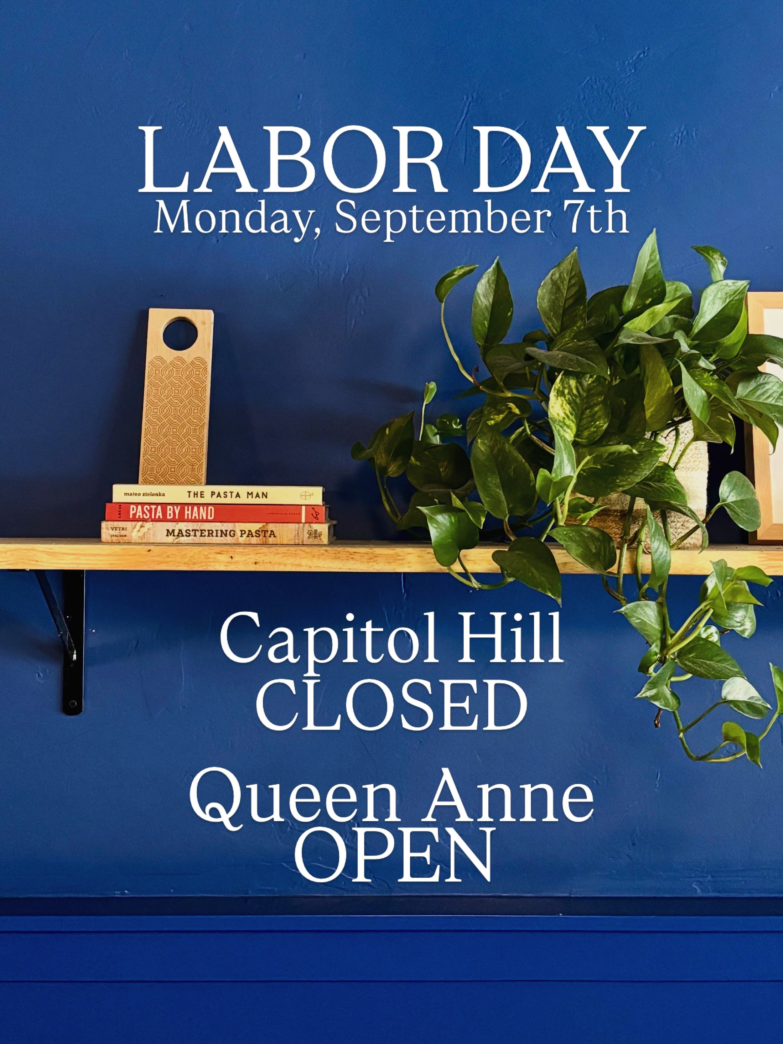 Labor Day Hours! Capitol Hill CLOSED, Queen Anne OPEN, 5-9p &mdash; Link in bio to make a reservation 🍽️💙 

#seattlerestaurants #laborday