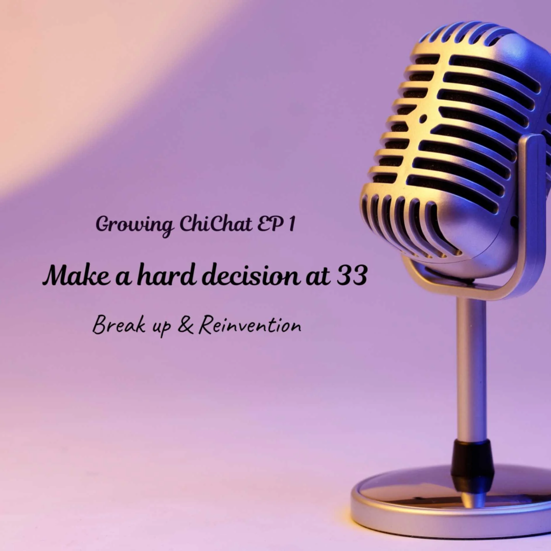 Breakup &amp; Reinvention: Making the Hard Decision at 33