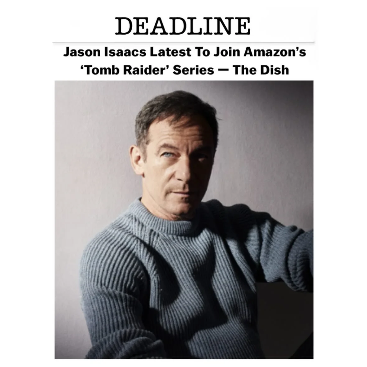 Jason Isaac&rsquo;s joins the cast of TOMB RAIDER 

https://deadline.com/2025/12/tomb-raider-tv-series-casts-jason-isaacs-1236652706/
