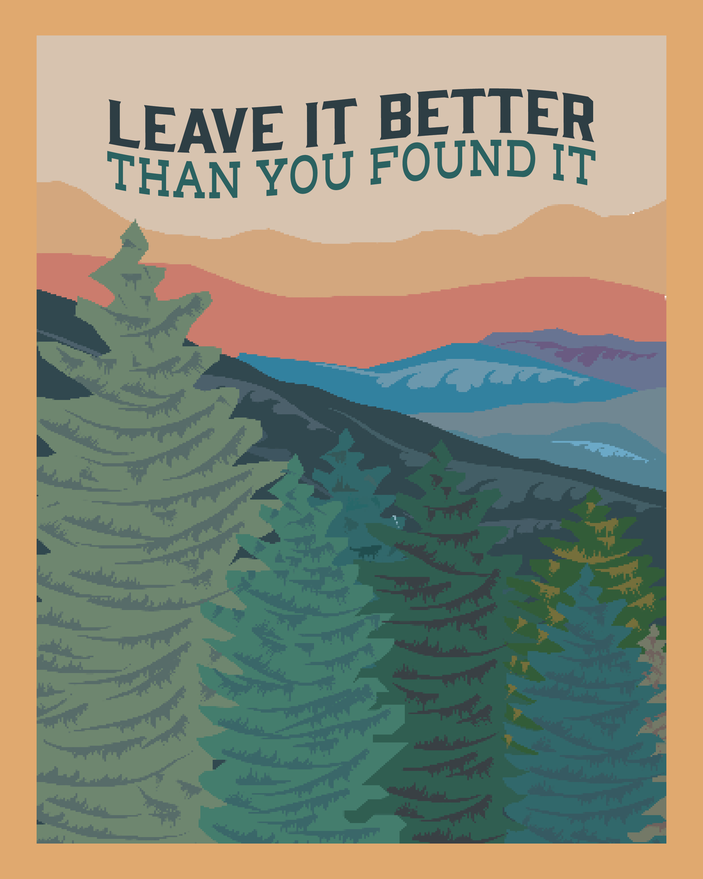 "Leave It Better Than You Found It" Print