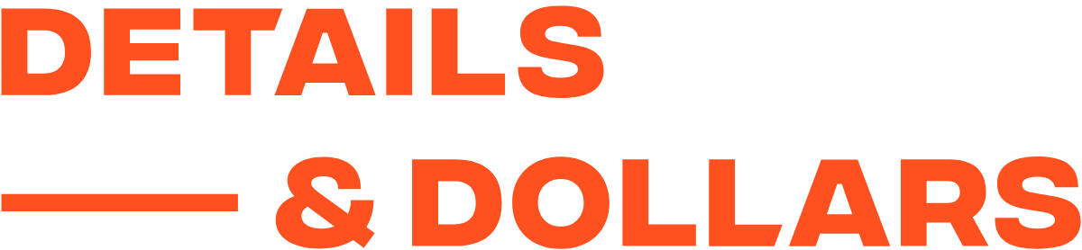 Details &amp; Dollars