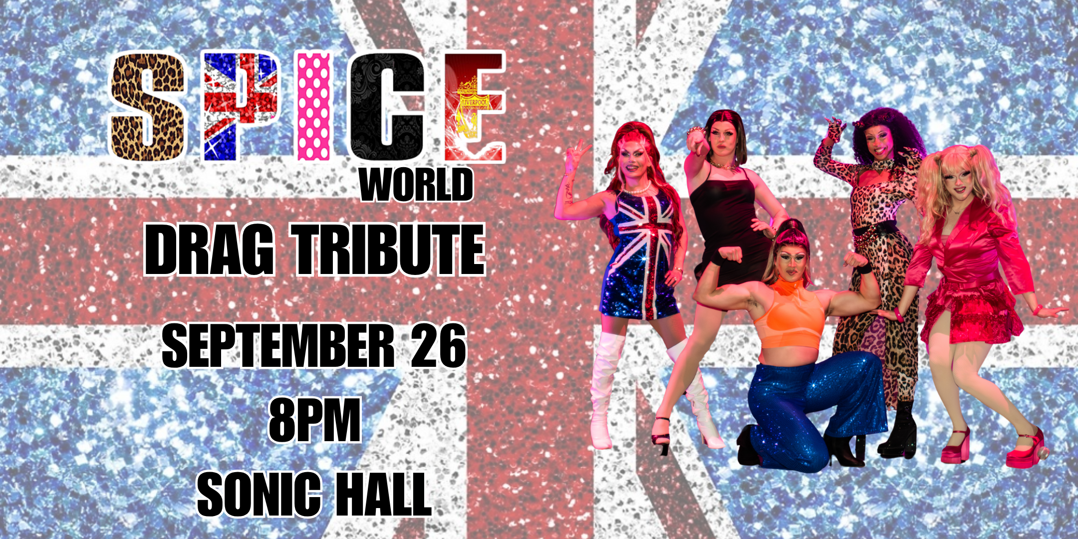 SPICE WORLD LIVE! SPICE GIRLS DRAG TRIBUTE & 90s/2000s DANCE PARTY!