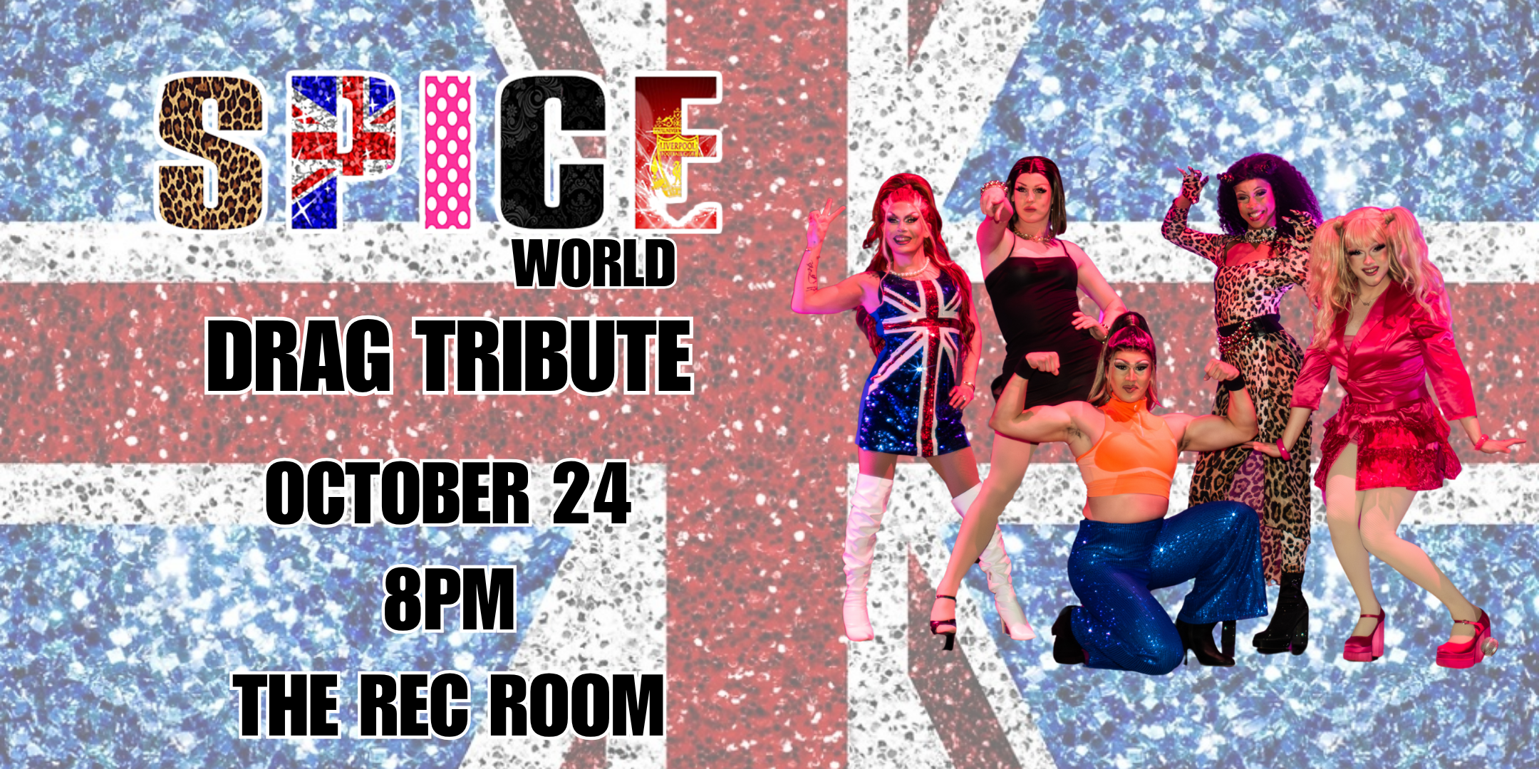 SPICE WORLD LIVE! SPICE GIRLS DRAG TRIBUTE & 90s/2000s DANCE PARTY!