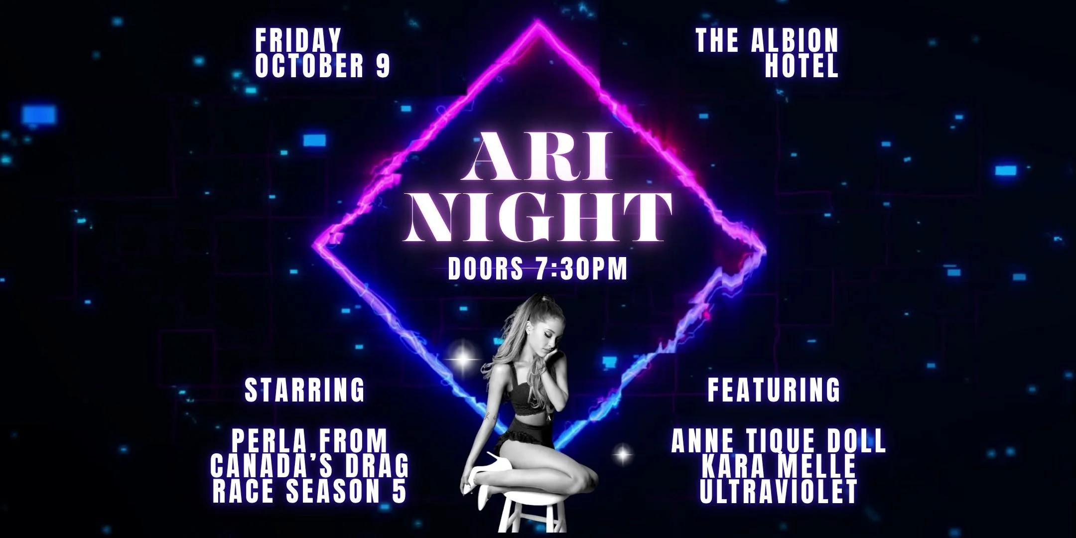 ARIANA GRANDE NIGHT IN GUELPH STARRING PERLA!