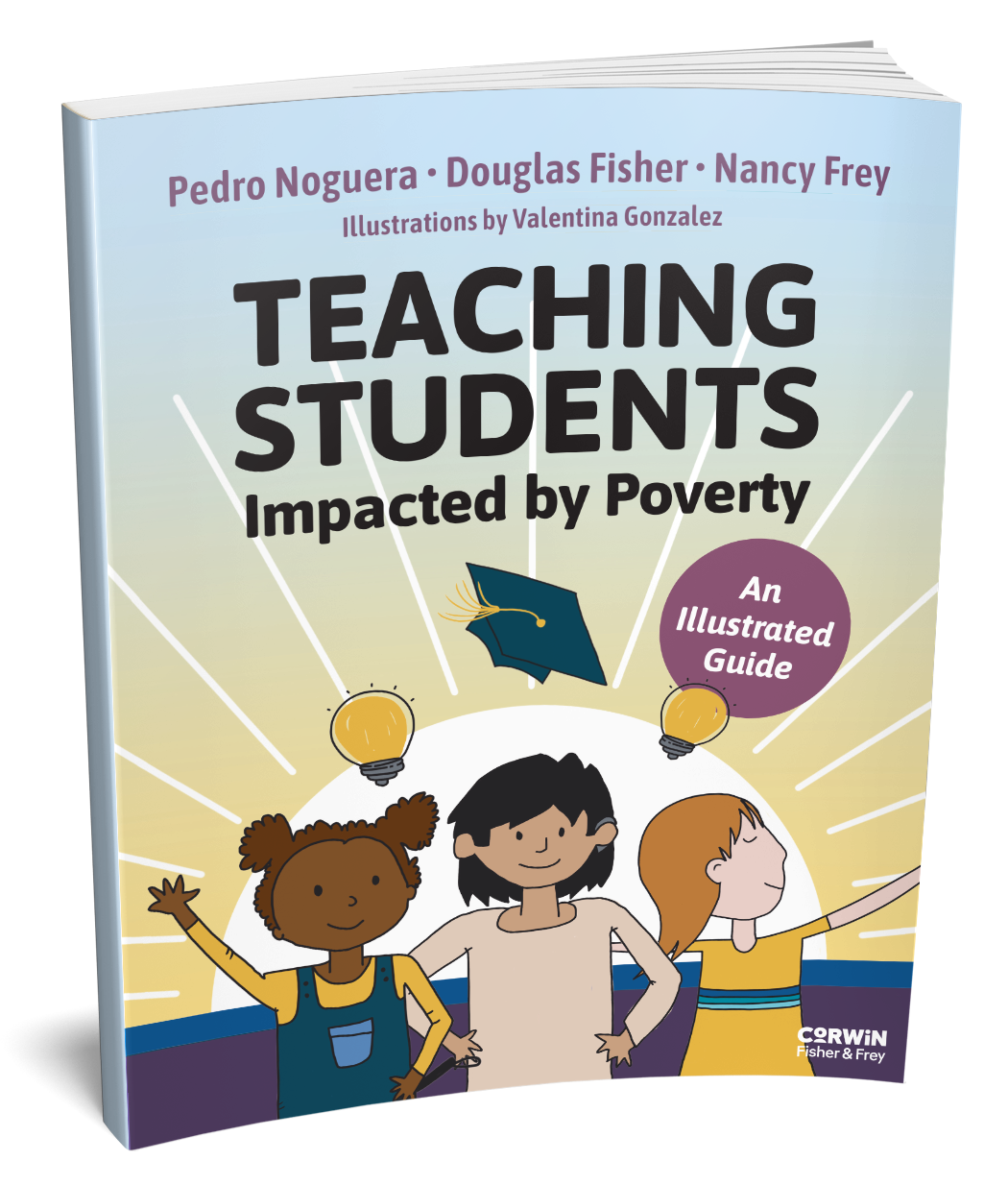  Teaching Student Impacted by Poverty  By Pedro Noguera, Douglas Fisher, Nancy Frey
