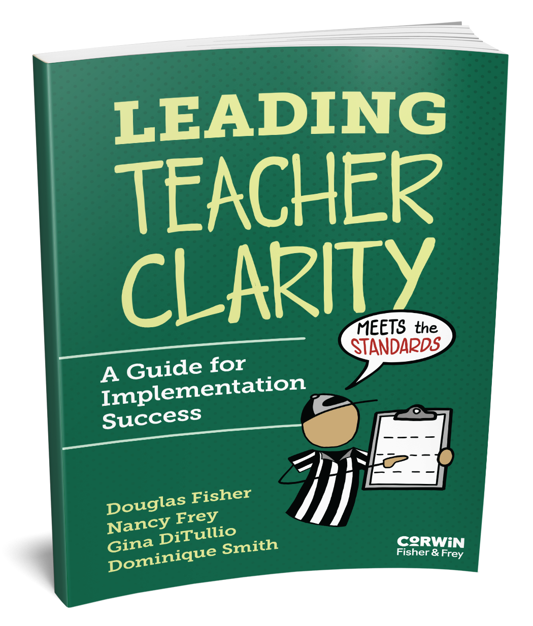  Leading Teacher Clarity  By Douglas Fisher, Nancy Frey, Gina DiTullio, Dominique Smith