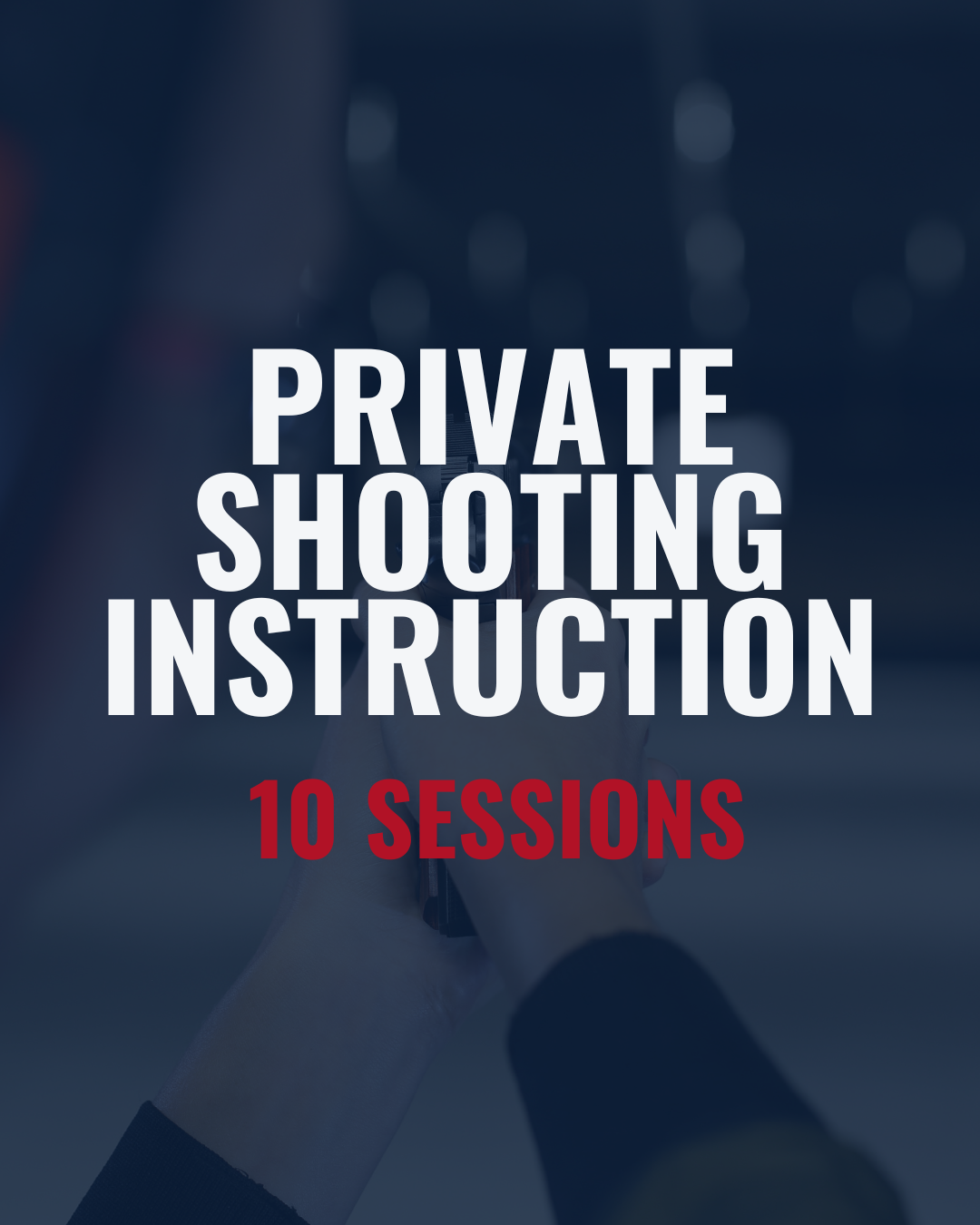 Private Shooting Instruction (10 - 1-hour Sessions)