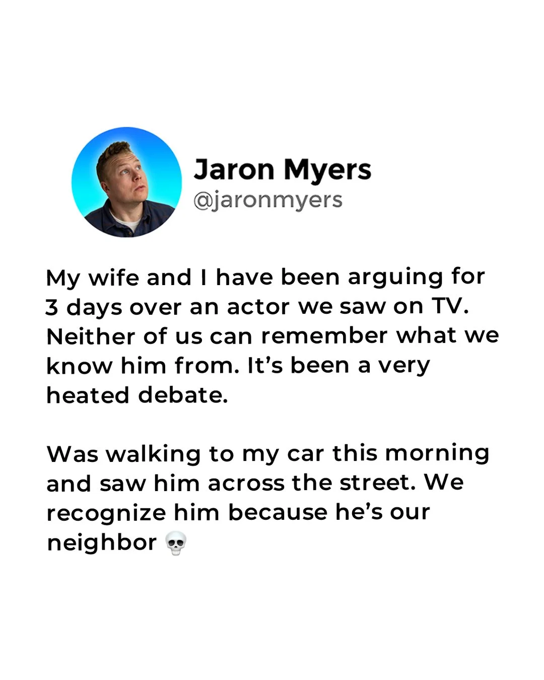 Oh yeah! We know him from his role as &quot;guy who walks dog every morning&quot;