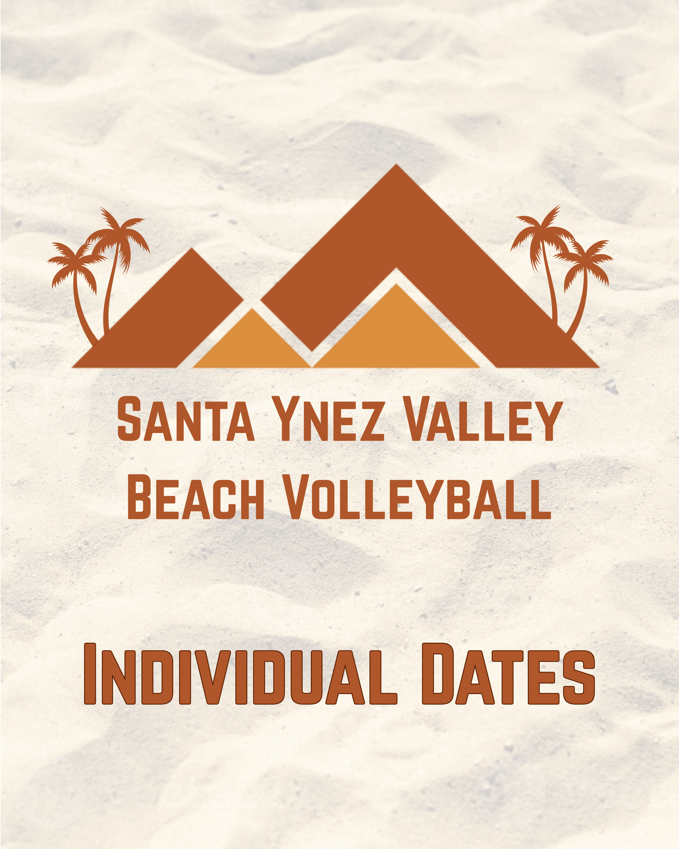 Text on a sandy background advertising Santa Ynez Valley Beach Volleyball with personal date options.