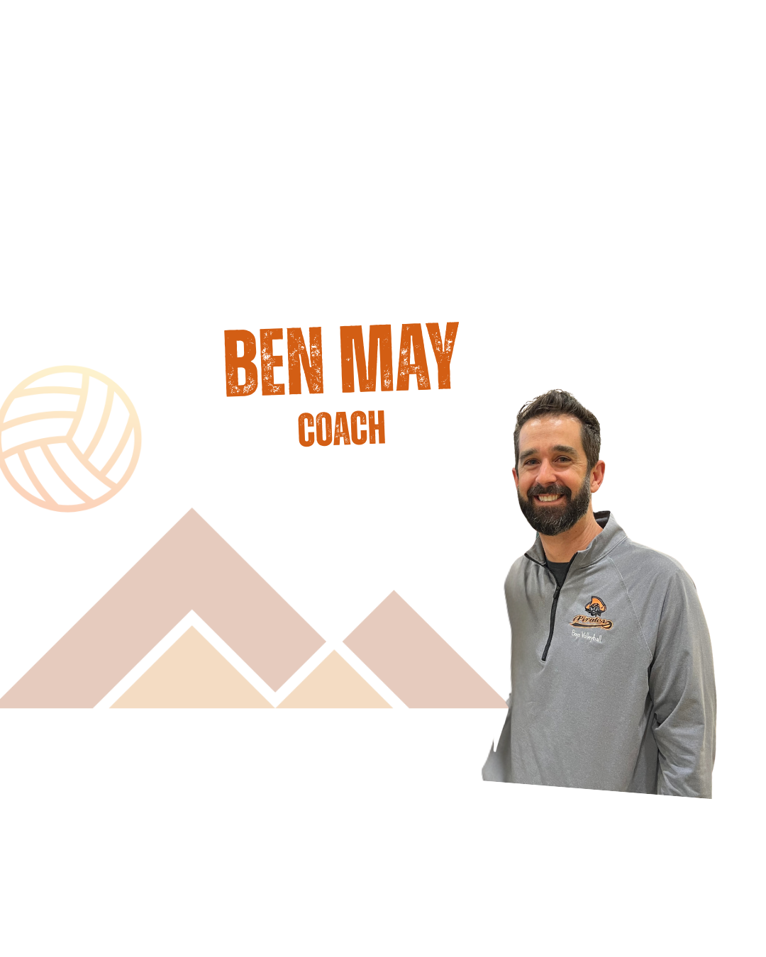 Photo of Ben May, a volleyball coach, smiling and wearing a gray quarter-zip jacket with a volleyball logo, standing in front of a graphic with mountains and a volleyball.