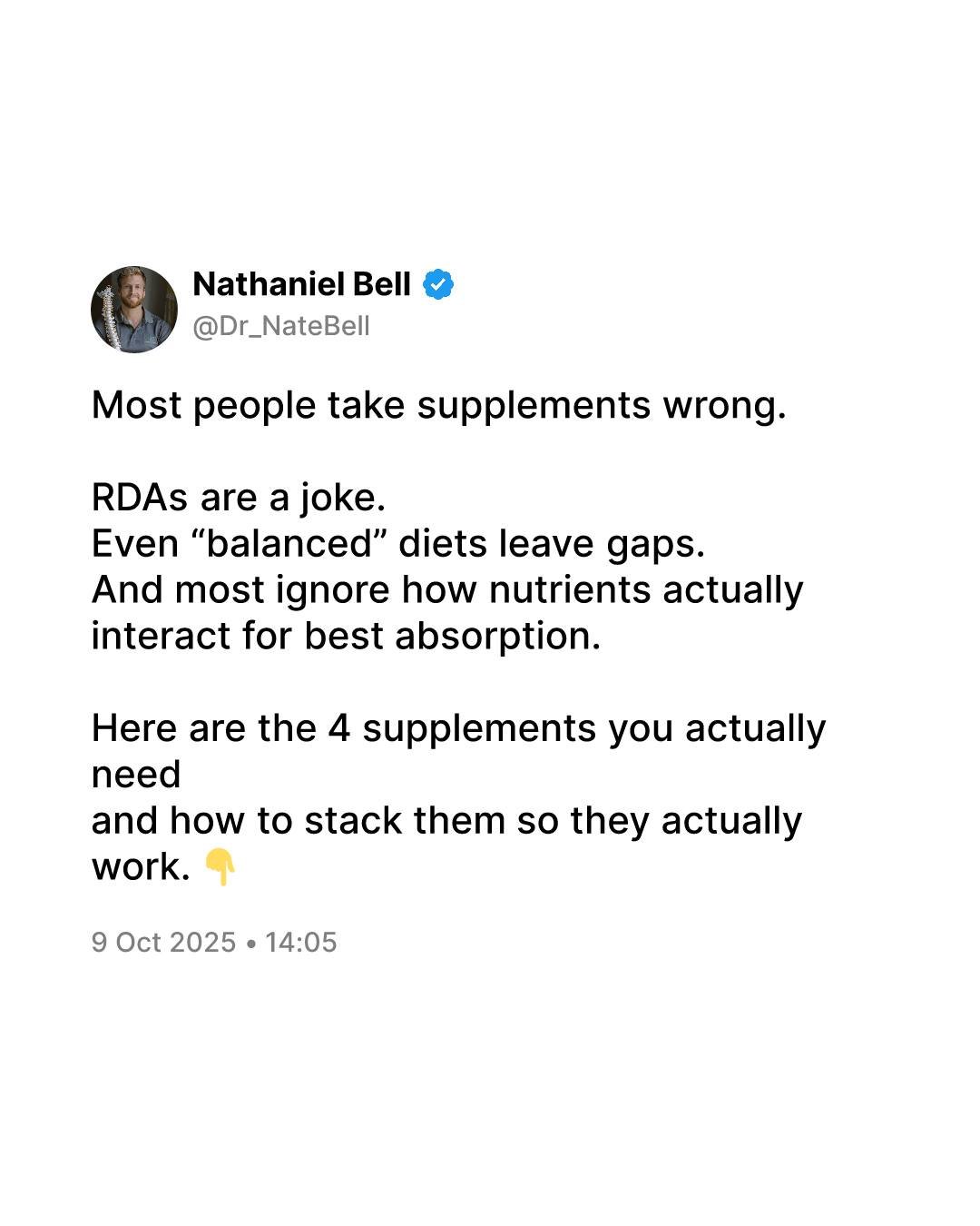 I spent years blindly taking supps just cause...

It wasn't until my own research that I realized how wrong, outdated, and money-driven (shocker I know) the advice and recommendations out there were.

RDAs were based on the minimum amount to prevent 