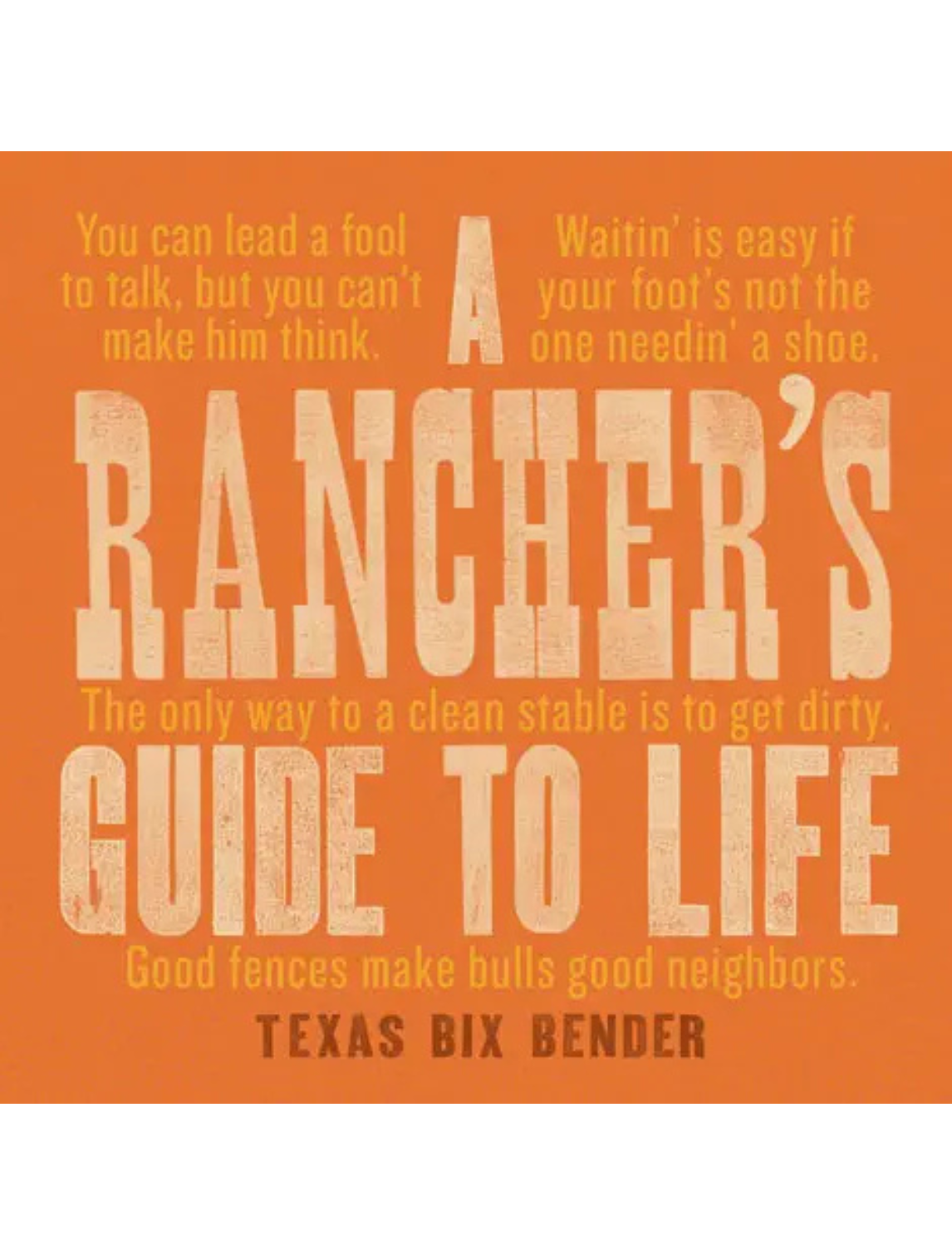 A Rancher's Guide To Life