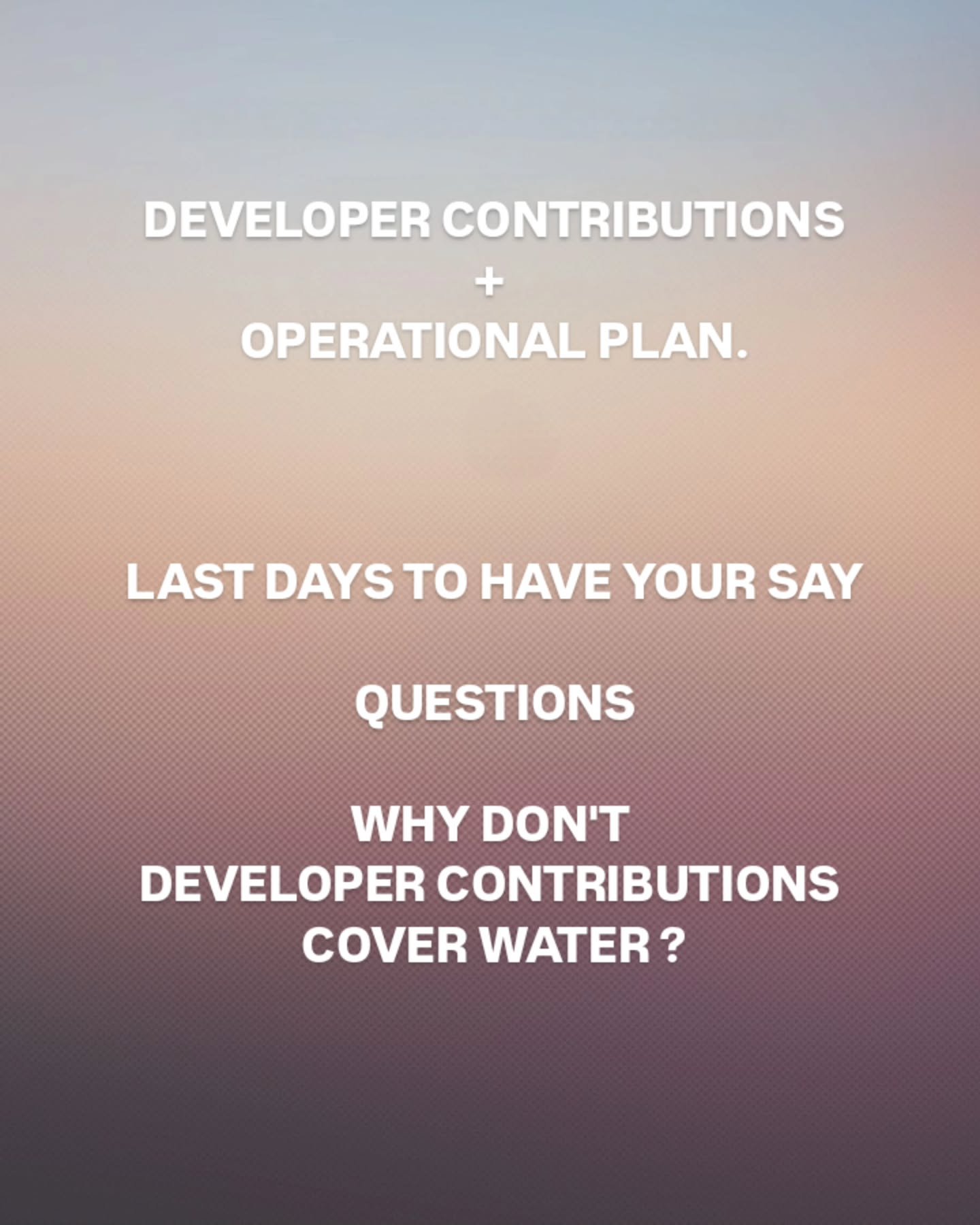 There's an interesting intersection between Developer Contributions + the Operational Plan....

New developments like Bonobo, Secret Garden and Eade bring more visitors, more rooms, more pools and increased demand on water, sewer, waste and public sp
