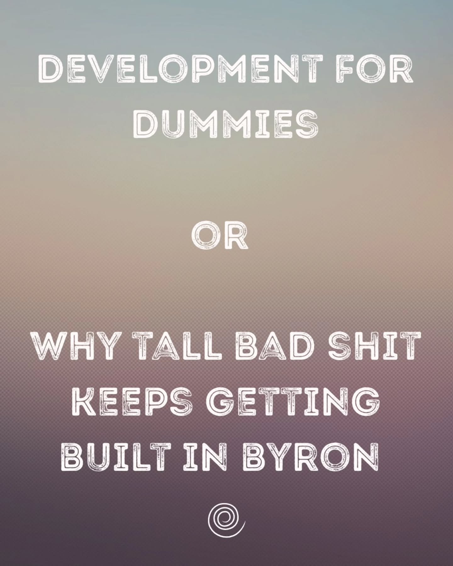 If you are worried about development... its time to learn your SSD from your LEP 🤷 
Byron's height limit is underthreat and if that goes we all go. 
Sign up for our newsletter.
Be Informed
.
.
#byronbay 
#developersdreamournightmare
#planningrebelli