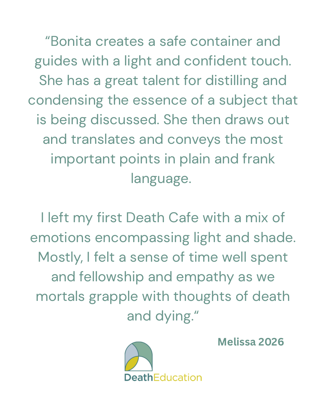 A review by Melissa : "Bonita creates a safe container and guides with a light and confident touch.
She has a great talent for distilling and condensing the essence of a subject that is being discussed. She then draws out and translates and conveys t