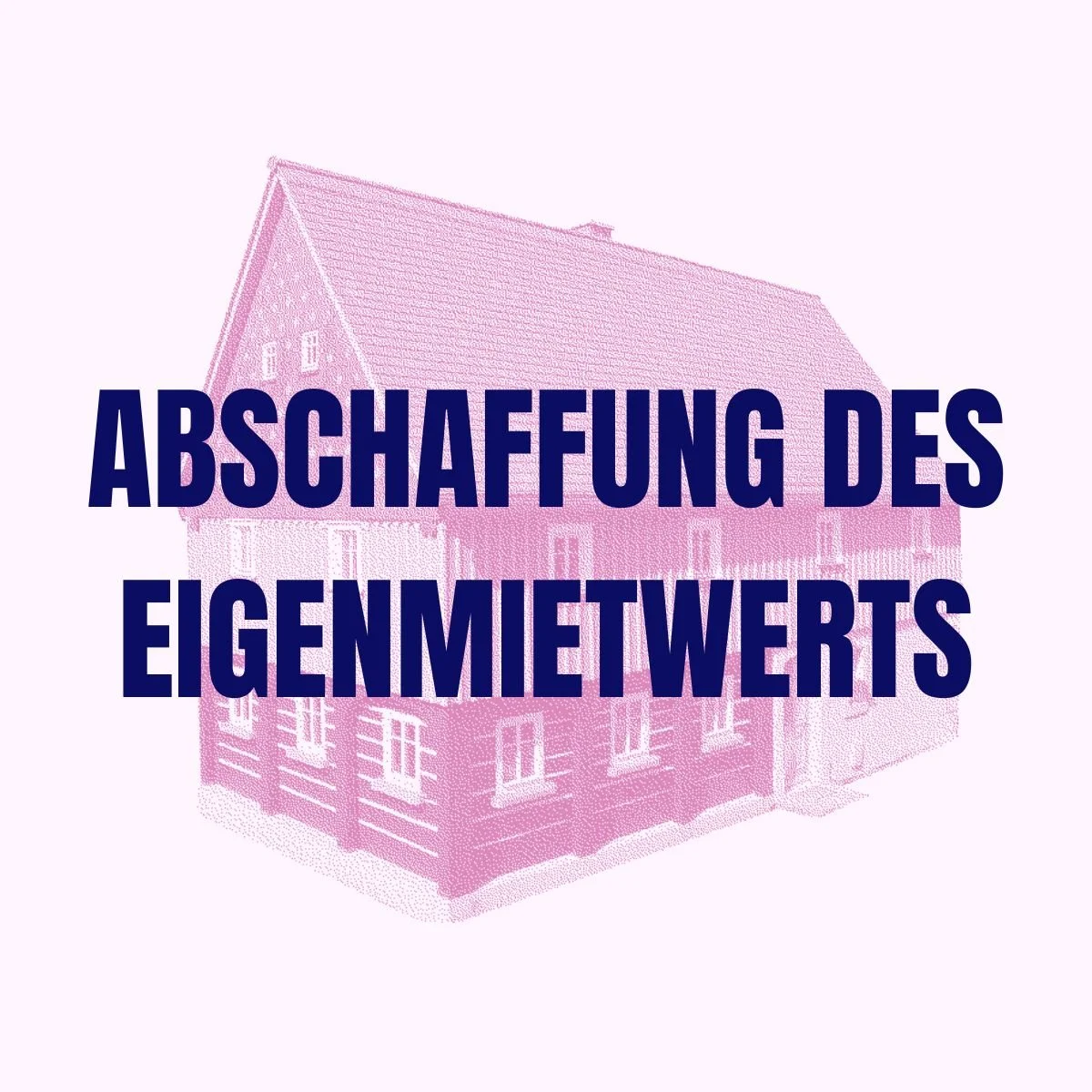Abschaffung des Eigenmietwerts