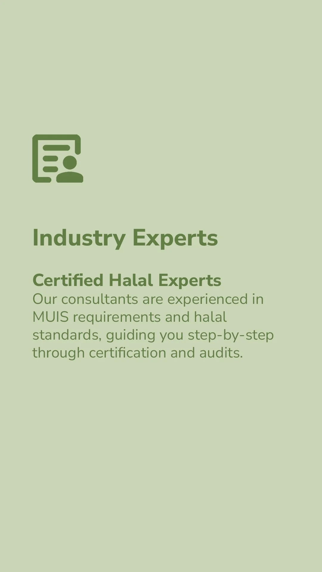 A promotional poster with a light green background and dark green text. It features a simple icon of a document and person, and the headline reads "Industry Experts." The subheading states "Certified Halal Experts," followed by a paragraph explaining that the consultants are experienced in MUIS requirements and halal standards, guiding clients through certification and audits.